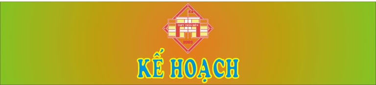 KẾ HOẠCH TỔ CHỨC NGÀY THỨ 7 XANH – SẠCH – ĐẸP NĂM HỌC 2019-2020 CHỦ ĐỀ : “TRẤN BIÊN – NGÔI NHÀ CHUNG”