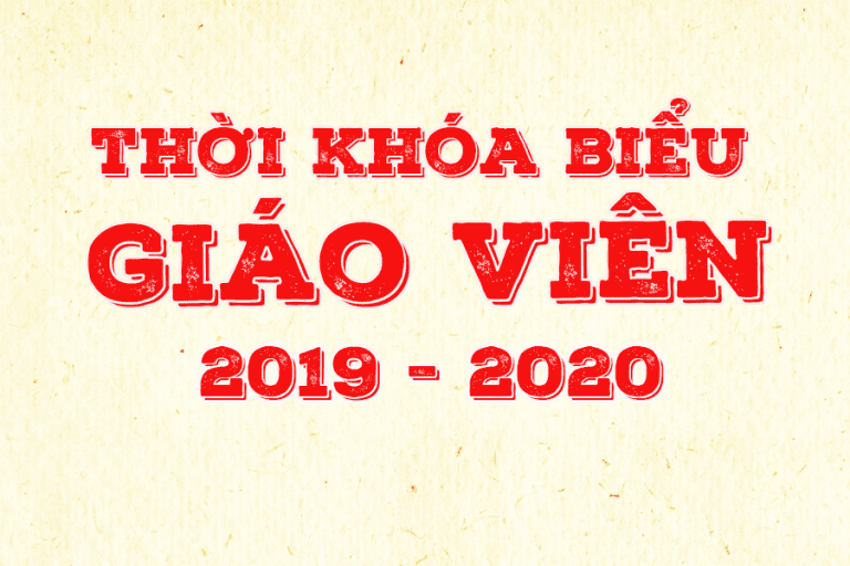 Thời khóa biểu Giáo viên, học kỳ 1, năm học 2019 – 2020