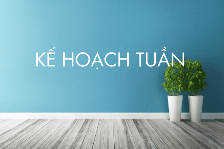 Kế hoạch tuần 36 (từ 10/5/2021 đến 17/5/2021) Mới nhất