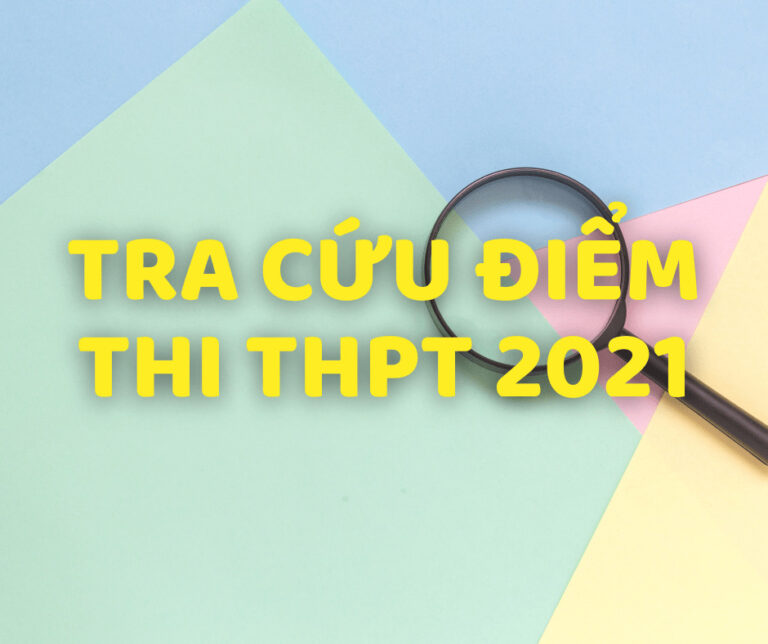 Tra cứu kết quả thi tốt nghiệp THPT năm 2021